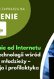 „Uzależnienie od Internetu i nowych technologii wśród dzieci i młodzieży – interwencja i profilaktyka”