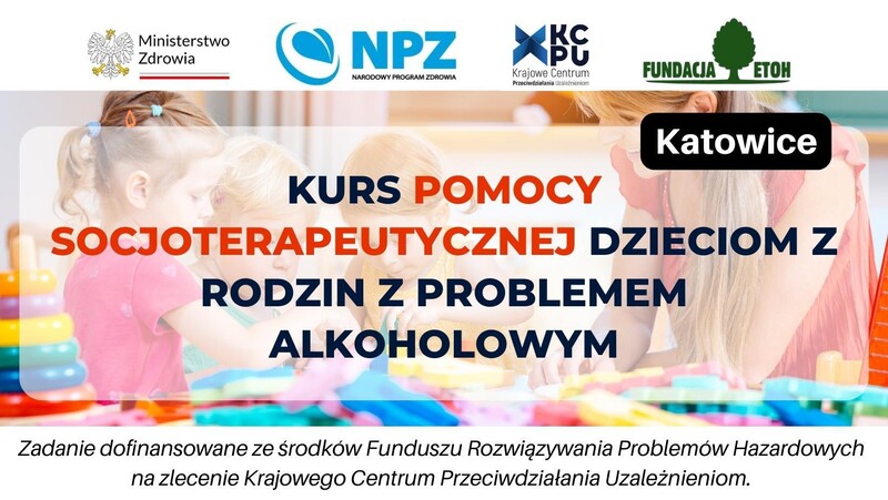 Kurs pomocy socjoterapeutycznej dzieciom z rodzin z problemem alkoholowym - Katowice