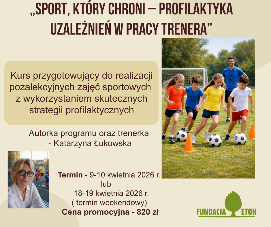 „Sport, który chroni – profilaktyka uzależnień w pracy trenera”