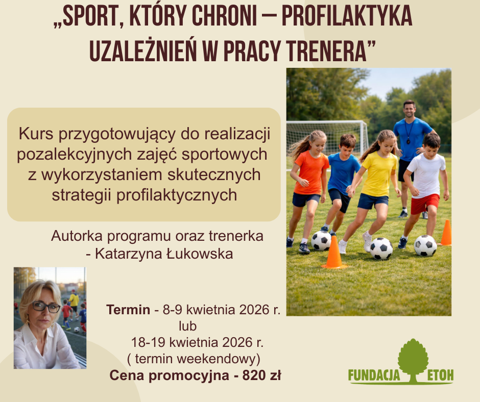 „Sport, który chroni – profilaktyka uzależnień w pracy trenera”