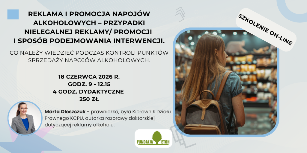 Reklama i promocja napojów alkoholowych – przypadki nielegalnej reklamy/ promocji i sposób podejmowania interwencji.