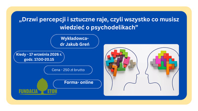 „Drzwi percepcji i sztuczne raje, czyli wszystko co musisz wiedzieć o psychodelikach”
