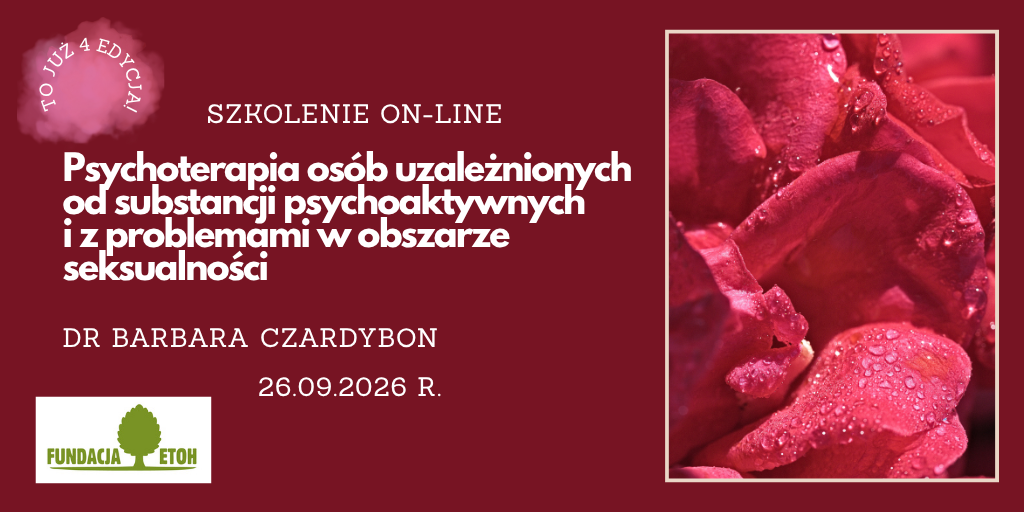 Psychoterapia osób uzależnionych od substancji psychoaktywnych i z problemami w obszarze seksualności – szkolenie on-line (4 edycja)